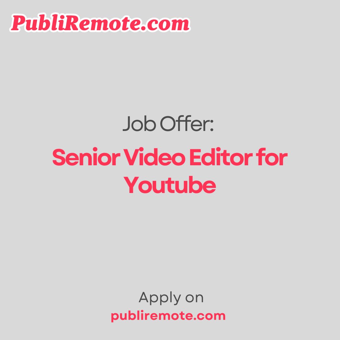 Senior Video Editor for Youtube