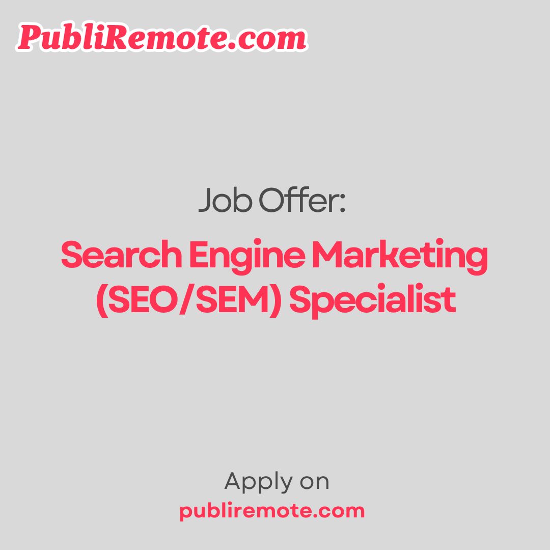 Search Engine Marketing (SEOSEM) Specialist publiremote.com